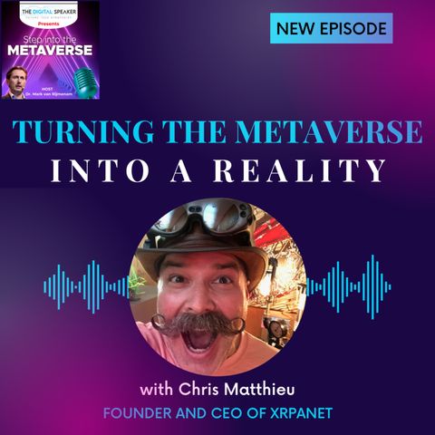 Turning the Metaverse into a Reality with Chris Matthieu - Step into the Metaverse Podcast: EP08