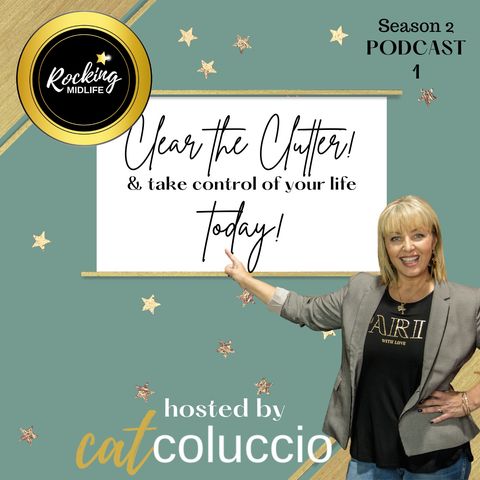 Clear the Clutter and take control of your life Today with Cat Coluccio!