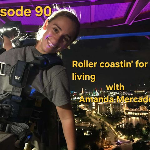 Episode 90: roller coastin' for a living with Amanda Mercado