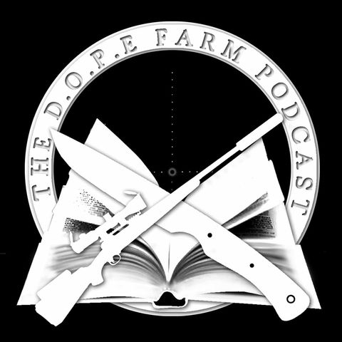 Episode 32 - The D.O.P.E. Farm Podcast