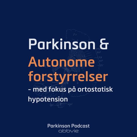 2. Parkinson & Autonome forstyrrelser - med fokus på ortostatisk hypotension