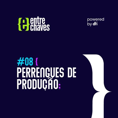 Entre Chaves #08 - Perrengues de produção