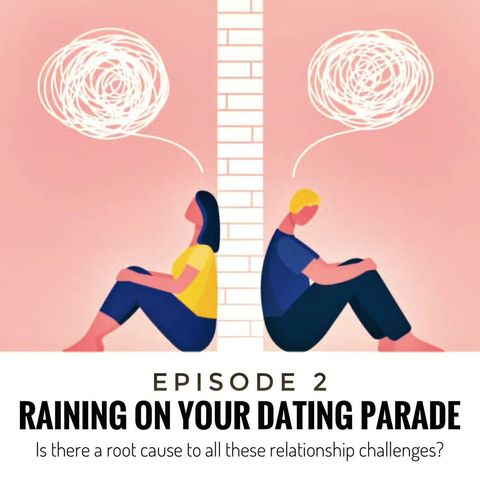 EP 2- Raining on Your Dating Parade