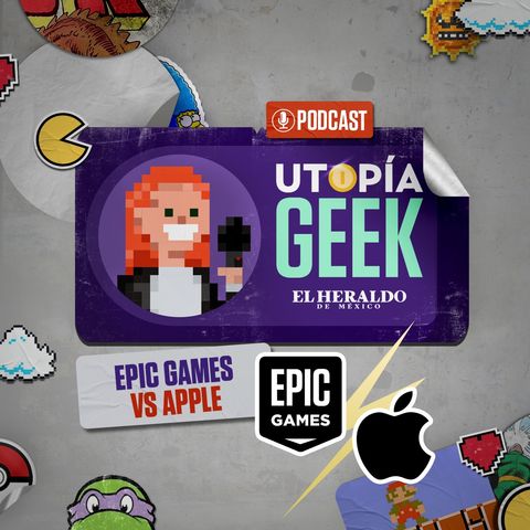 Apple y Epic Games | Utopía Geek: La batalla legal 2021 en tecnología