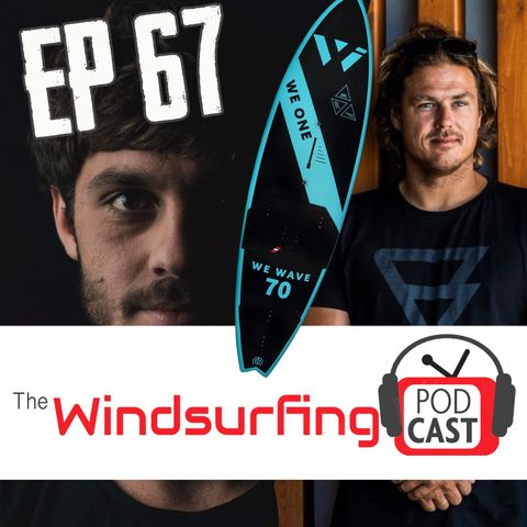 #69 Starting a Windsurfing Brand - 'WeOne The Windsurfing Podcast