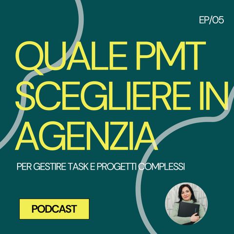 05 - Quale Project Management Tool scegliere in agenzia per gestire task e progetti complessi