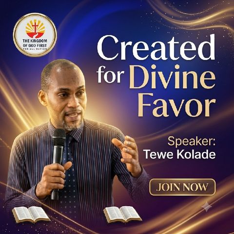 CREATED FOR DIVINE FAVOUR