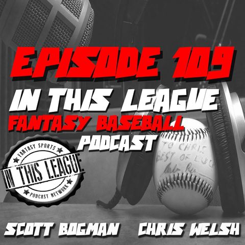 Episode 109 - Catcher And Closer Rankings
