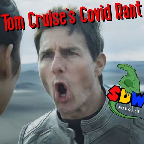 Tom Cruise's Covid Rant