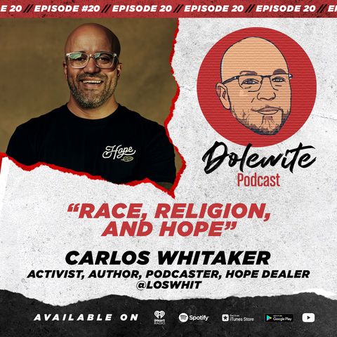 Race, Religion, and Hope with Carlos Whitaker
