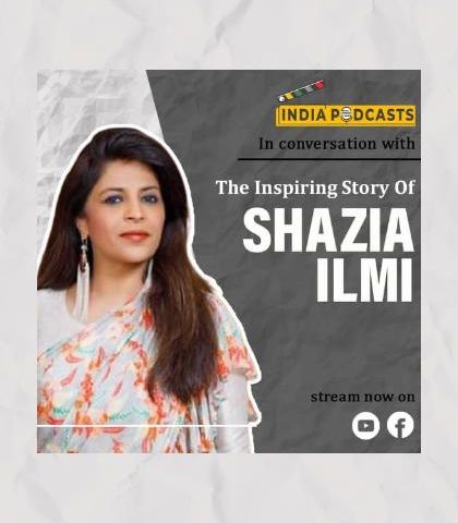 Inspiring Journey Of Shazia Ilmi, The Muslim Woman From Kanpur | On IndiaPodcasts With Anku Goyal