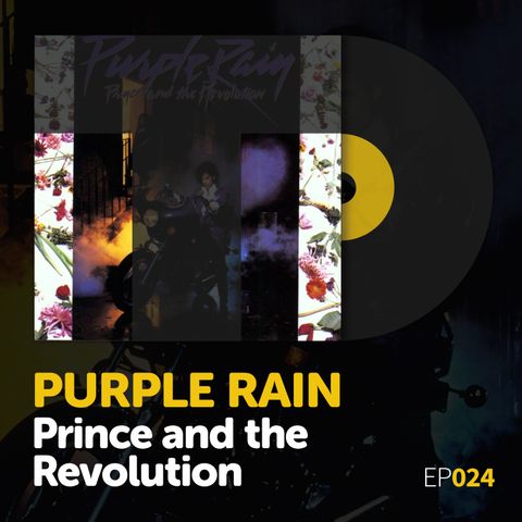 Episode 024: Prince and the Revolution's "Purple Rain"