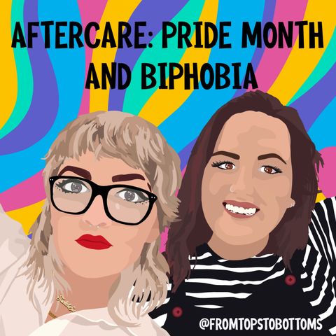 Aftercare: Pride Month and Biphobia