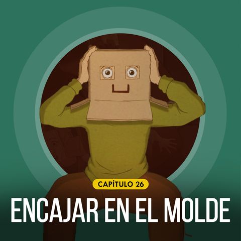 Capítulo 26: Encajar en el molde