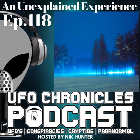 Ep.118 An Unexplained Experience