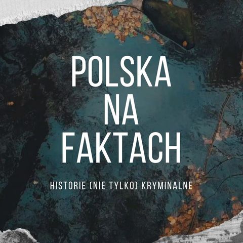 Polska na Faktach - Seria  | Niewyjaśnione morderstwa na Pomorzu  | Odc.4: Alicja