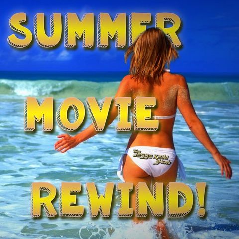 Ep.14: Summer Movie 2014 Rewind!