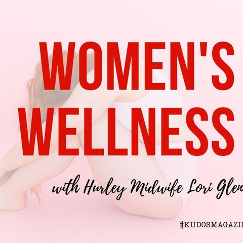 Hurley Midwife Women's Wellness Wisdom with Lori Glenn