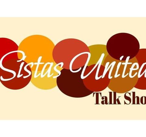 Sistas United Talk Show | These Dogon' Inlaws and Outlaws