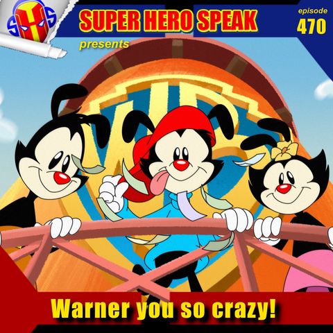 #470: Warner you so crazy!
