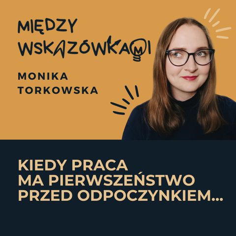 050: "Najpierw nauka, potem zabawa", czyli o zdaniu, które bardzo nas skrzywdziło