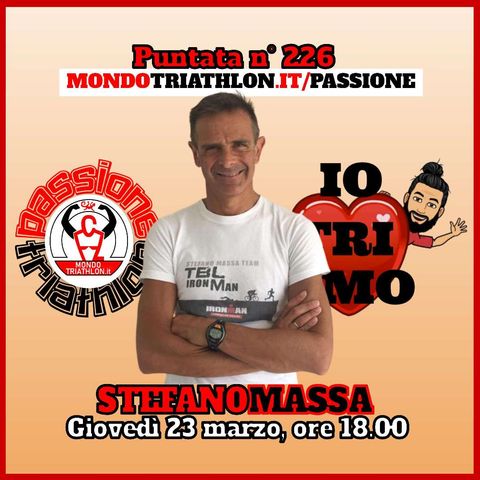 Passione Triathlon n° 226 🏊🚴🏃💗 Stefano Massa