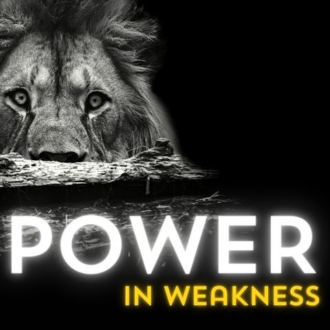 Power in Weakness - Week 2