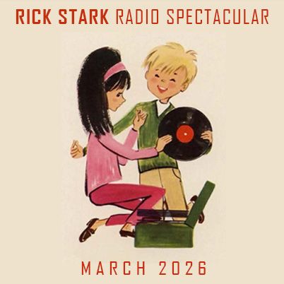 Rick Stark Radio Spectacular (March 2026)