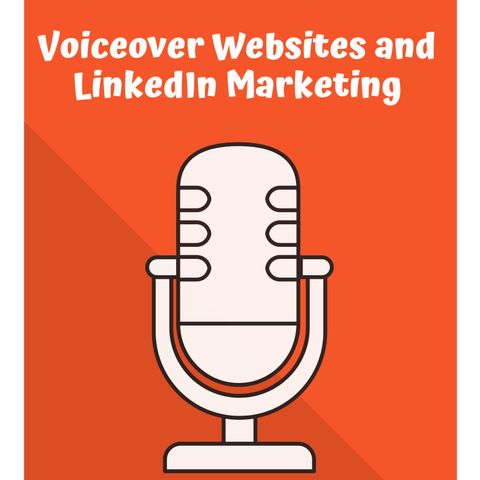Voiceover Websites and LinkedIn Marketing