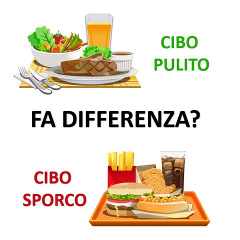 Cibo pulito vs cibo sporco