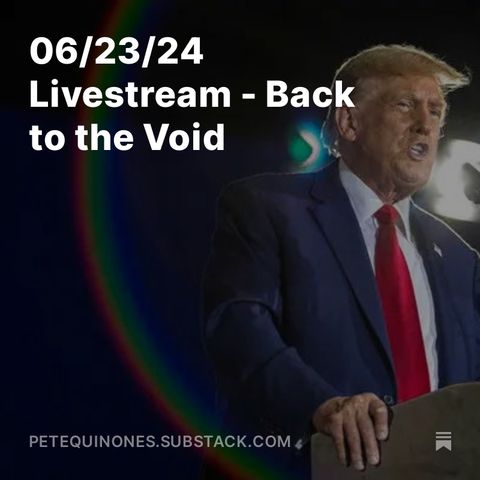 06/23/24 Livestream - Back to the Void