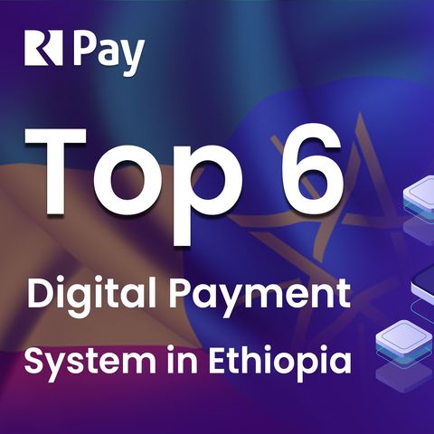 Top 5 Digital Payment System in Ethiopia
