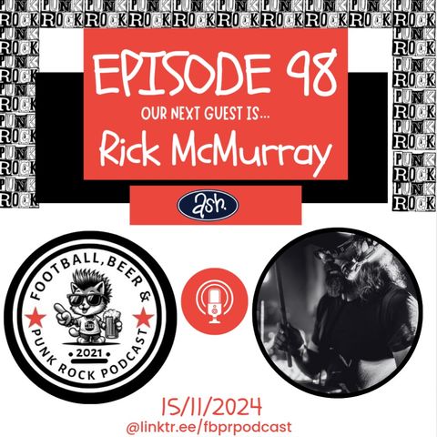 Episode 98 with Rick McMurray (Ash)