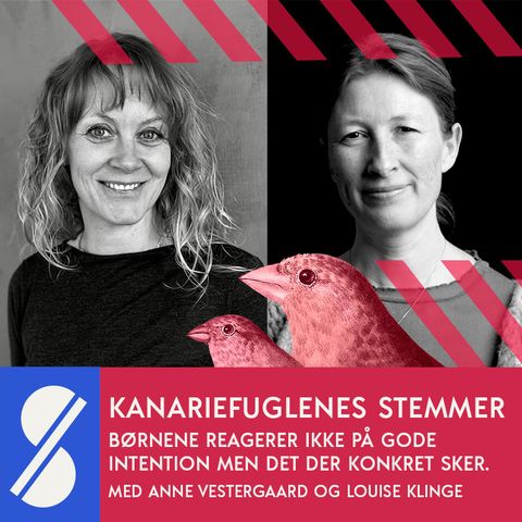 7. Børn reagerer ikke på gode intentioner, men på det, der konkret sker. Med Louise Klinge og Anne Vestergaard