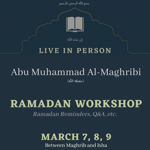 Episode 3 - Ramadan Workshop 2022 (1443) | Abu Muhammad Al-Maghribi