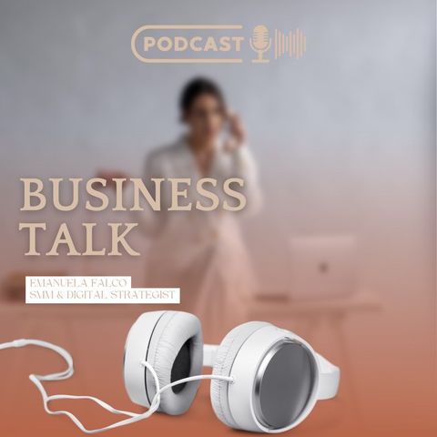 Episodio 7 - Business Talk - Emanuela Falco