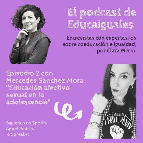 Episodio 2. Educación afectivo sexual en la adolescencia, con Mercedes Sánchez Mora