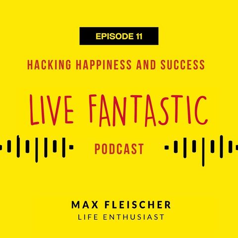 Hacking happiness and success | Episode 11