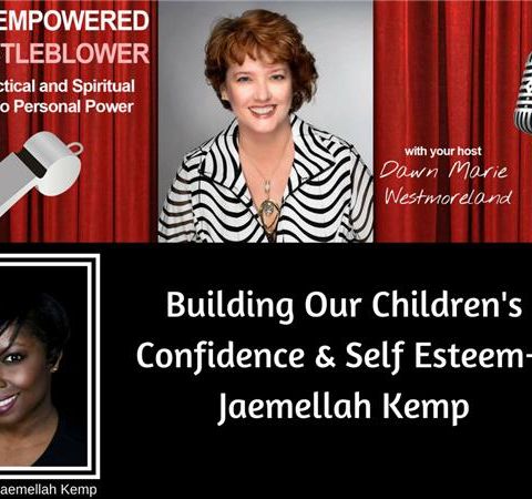 Building Our Children's Self Esteem and Confidence with Jaemellah Kemp