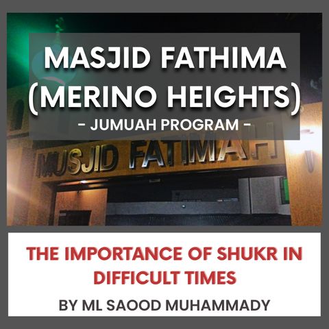 240524_The Importance of Shukr in Difficult Times By ML Saood Muhammady