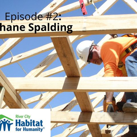 Episode #2: Construction Manager Shane Spalding
