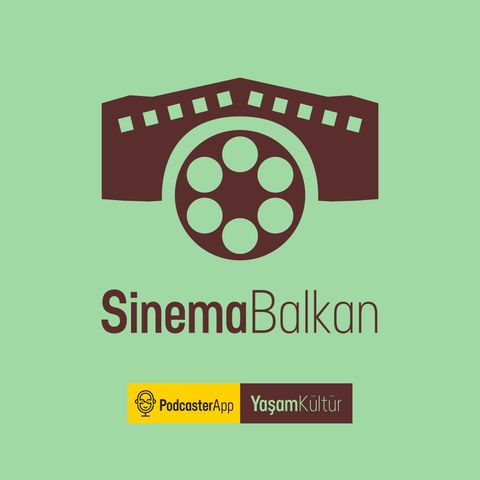 Sinema Balkan #02 | Balkan Sineması Vol.1