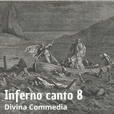 Dante Alighieri - La Divina Commedia - Canto 8 Inferno