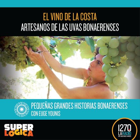PGHB | Episodio 29: El Vino de la Costa: artesanos de las uvas bonaerenses
