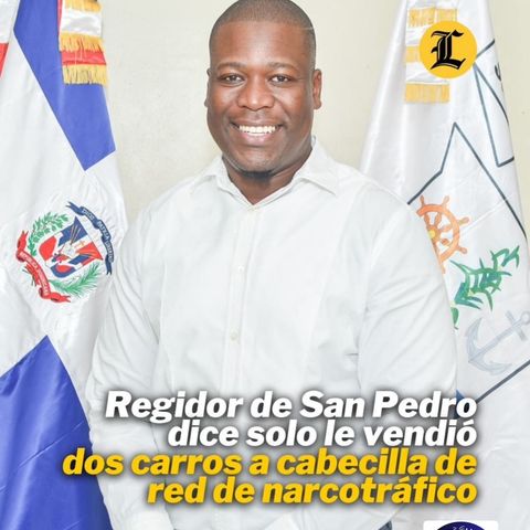 Regidor de San Pedro de Macorís, Walky Cuevas Charles, se desligó de las acusaciones