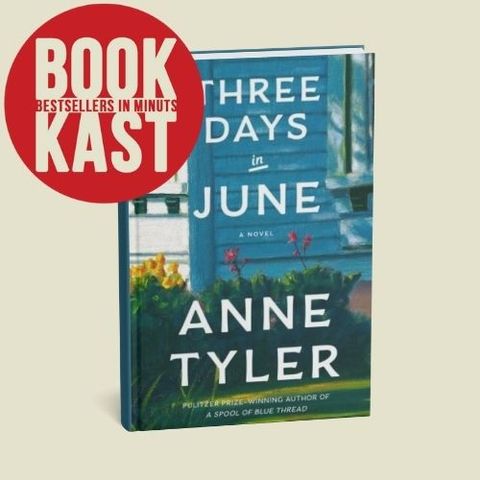 Three Days in June by Anne Tyler - Book Summary & Analysis 📖 | Bestselling Novel Review