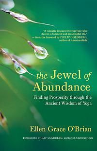 The Jewel of Abundance: Finding Prosperity through the Ancient Wisdom of Yoga with guest Ellen Grace O'Brian
