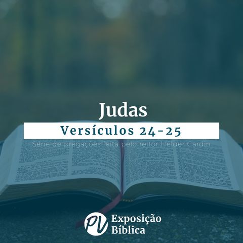 Judas - Versículos 24-25 - Hélder Cardin