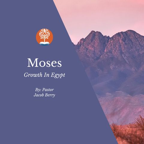 3-20-24 - Wednesday - Moses Pt. 1