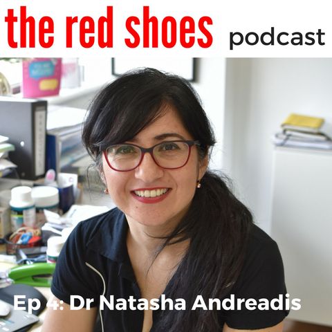 Ep 4 - Dr Natasha Andreadis